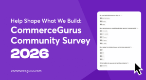 Help Shape What We Build Next: The CommerceGurus Community Survey 2026